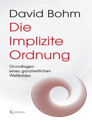 cover image of Die Implizite Ordnung--Grundlagen eines ganzheitlichen Weltbildes